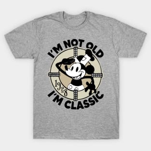 Steamboat Willie. I'm Not Old I'm Classic 4 T-Shirt